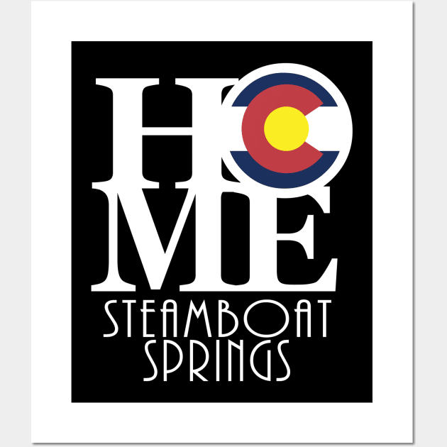 HOME Steamboat Springs Colorado! Wall Art by HomeBornLoveColorado